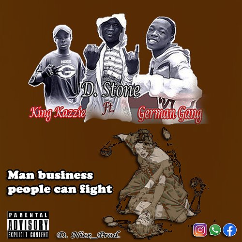 King Kazzie-Ft.-D. Stone_&_German Gang-Man business people can fight_D. Nice_Prod.